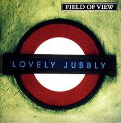 Field Of View : Lovely Jubbly